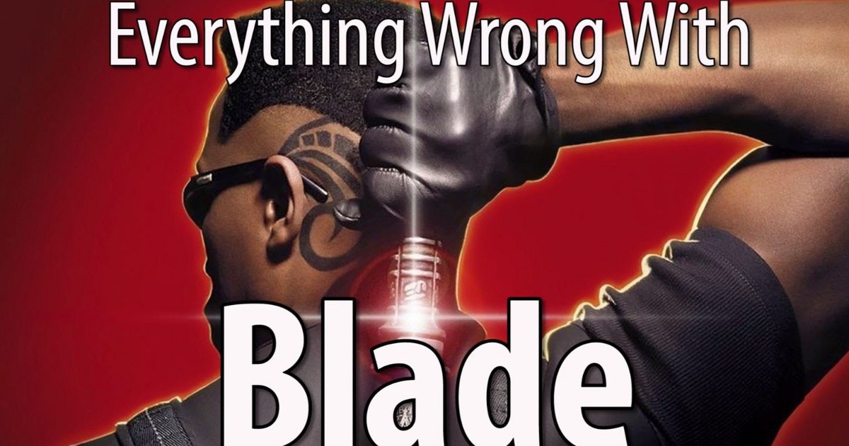everything wrong blade Watch: Everything Wrong With Blade